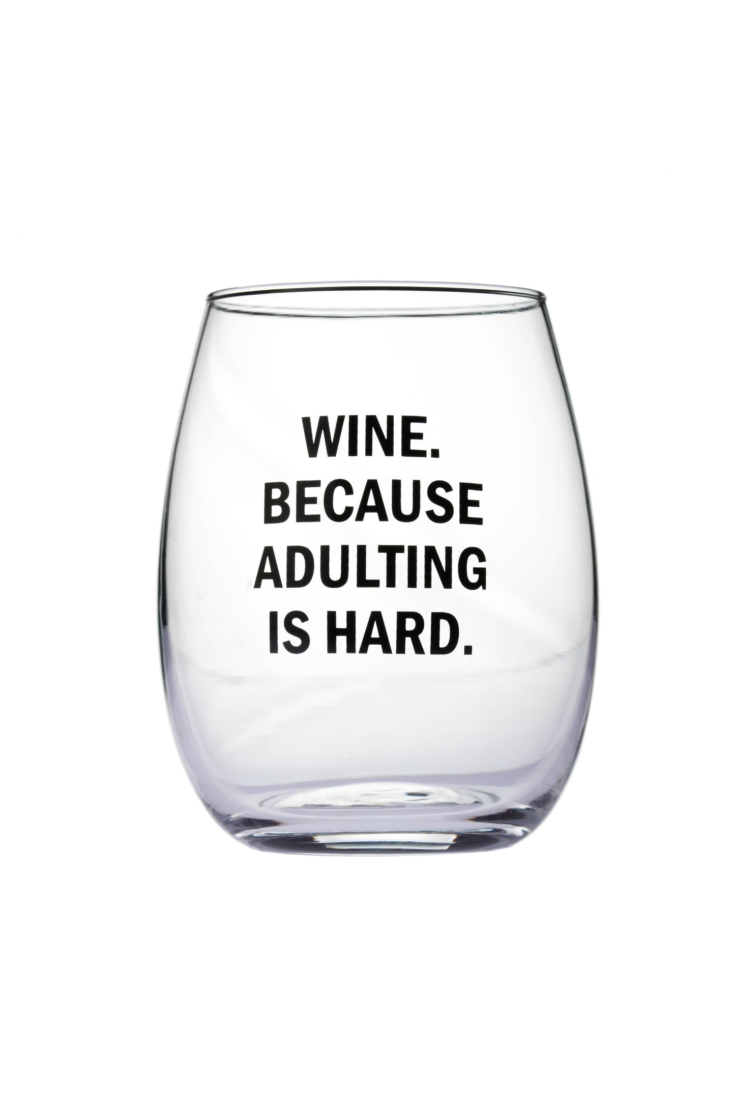 "Wine. Because Adulting Is Hard." Wine Glass