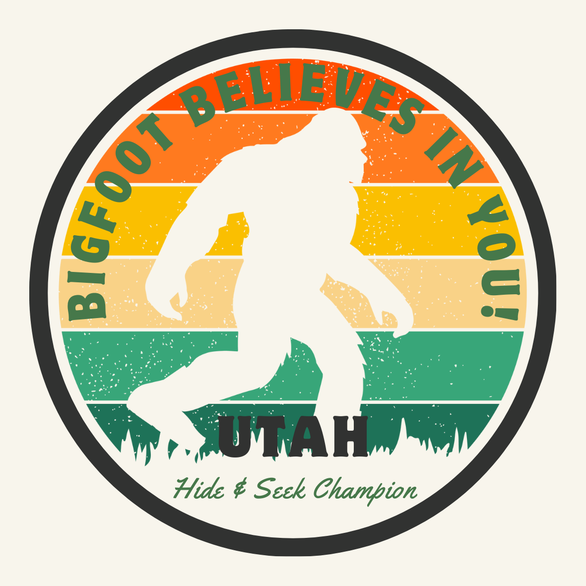 Bigfoot Believes in You!