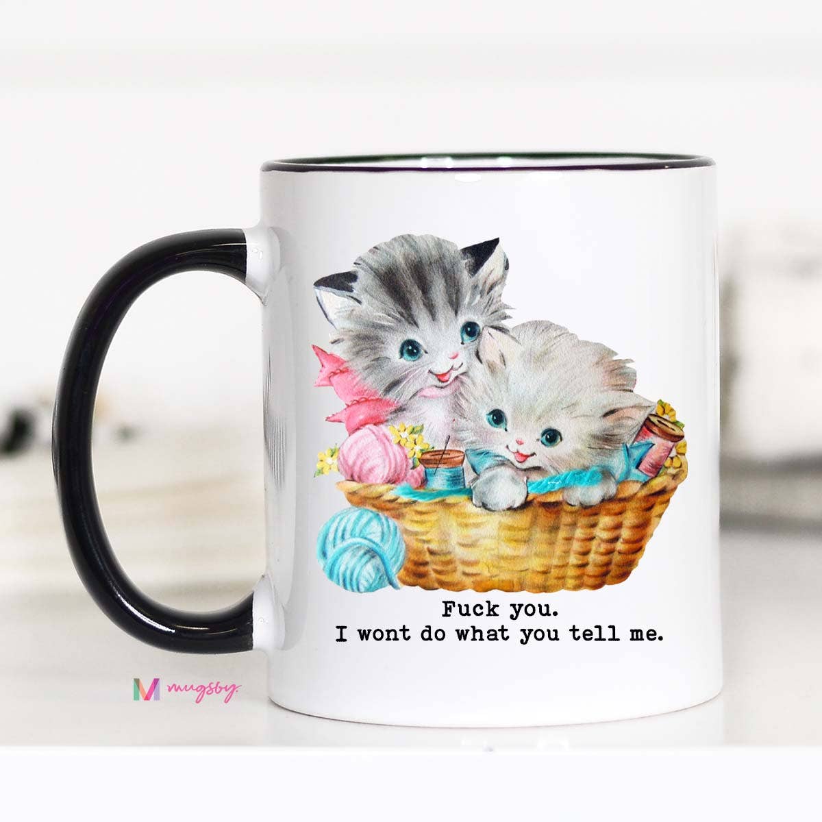 Fuck You I Wont Do What You Tell Me Funny Coffee Mug: 11oz
