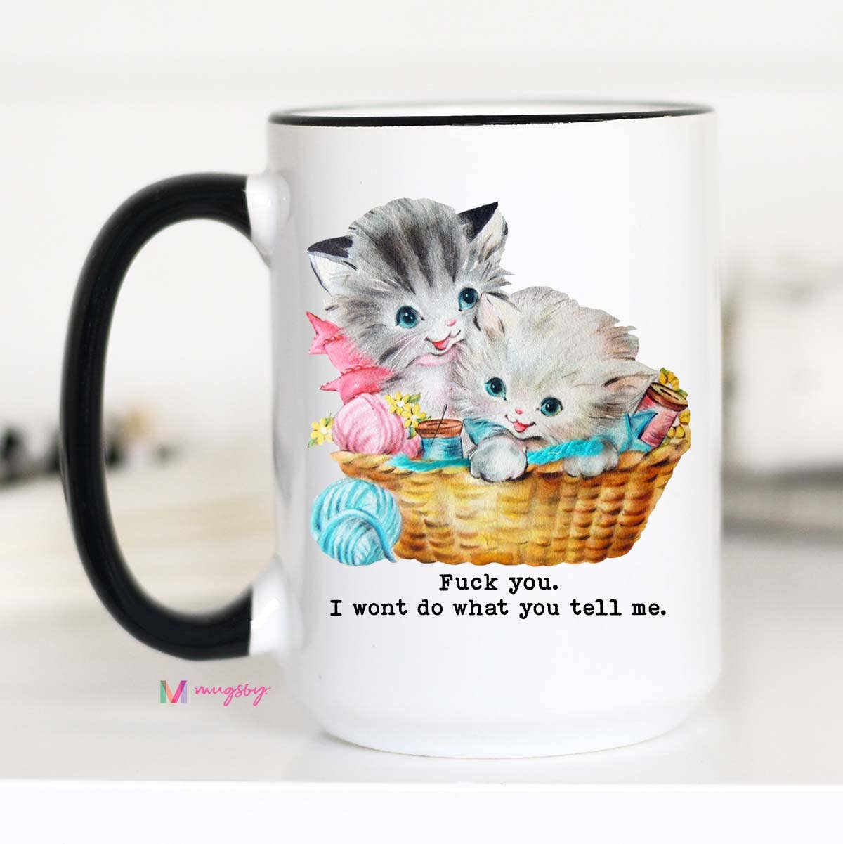 Fuck You I Wont Do What You Tell Me Funny Coffee Mug: 11oz