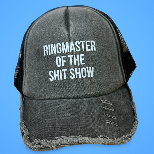 Ringmaster of the Shit Show Trucker Hat