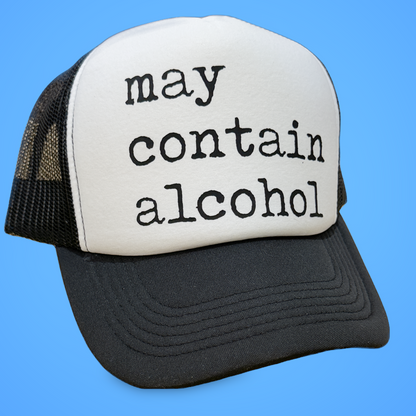 May Contain Alcohol Trucker Hat