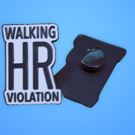“Walking HR Violation” Metal Pin