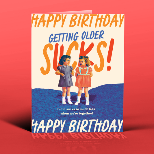 Getting Older Sucks!