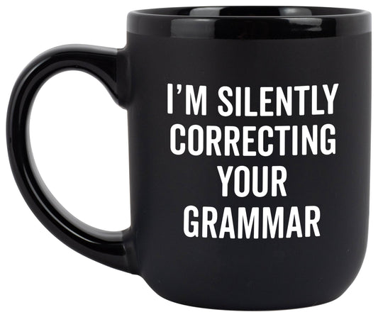"I'm Silently Correcting Your Grammar" Coffee Mug