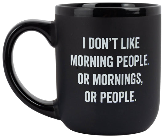 "I Don't Like Morning People" Coffee Mug